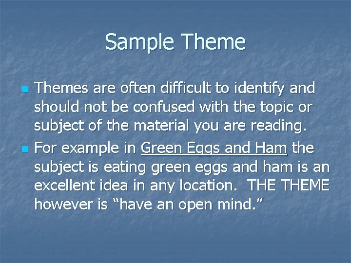 Sample Theme n n Themes are often difficult to identify and should not be