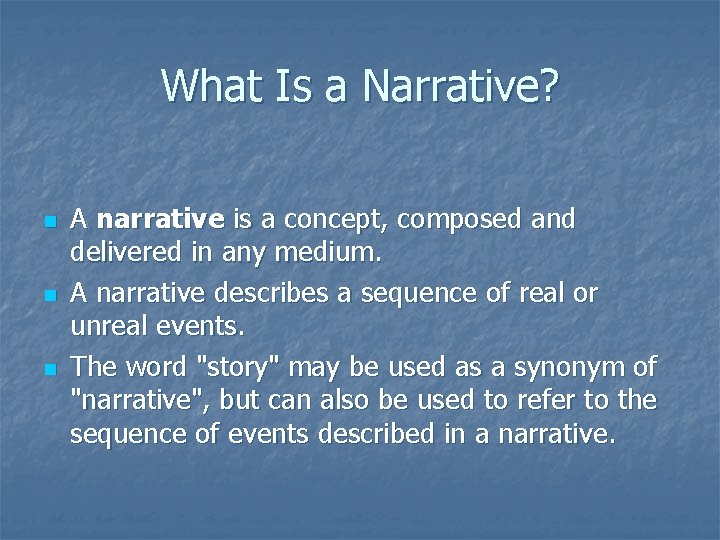What Is a Narrative? n n n A narrative is a concept, composed and