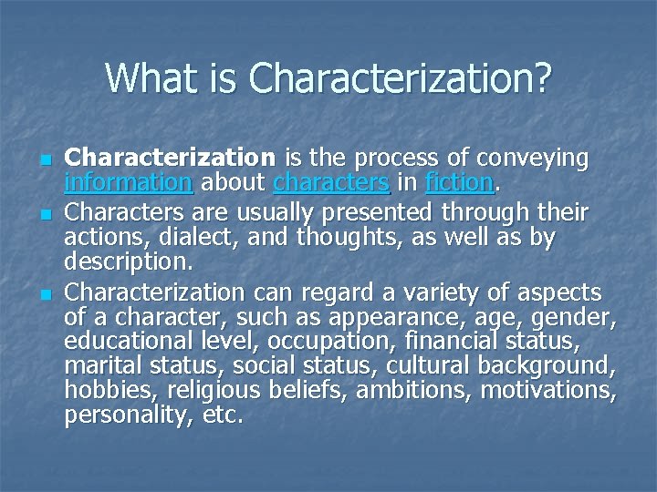 What is Characterization? n n n Characterization is the process of conveying information about