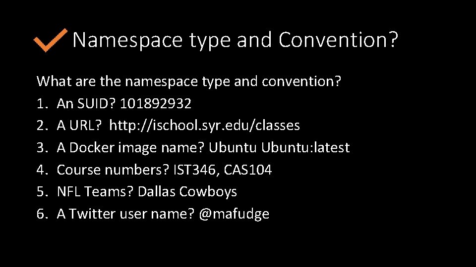 Namespace type and Convention? What are the namespace type and convention? 1. An SUID?