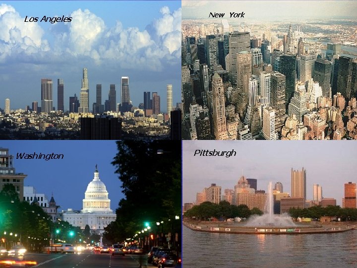 Los Angeles Washington New York Pittsburgh 