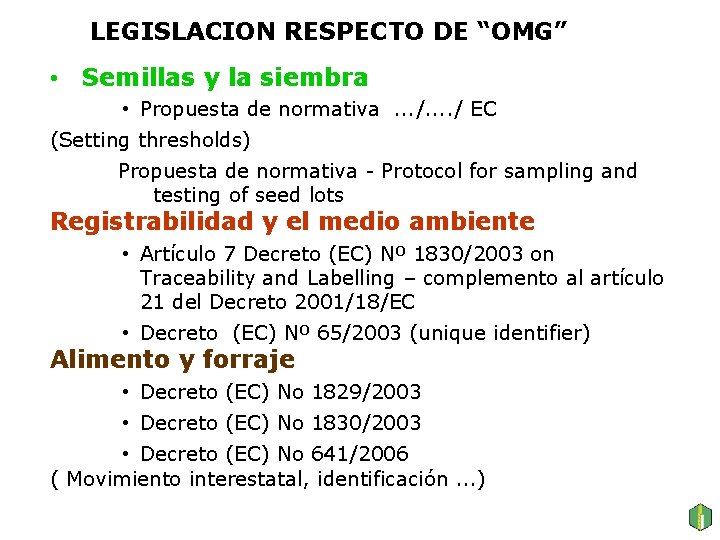LEGISLACION RESPECTO DE “OMG” • Semillas y la siembra • Propuesta de normativa. .