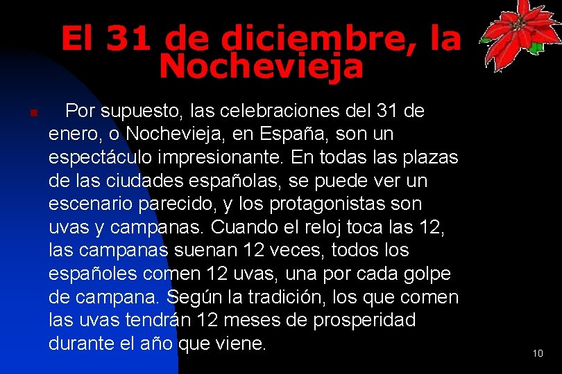 El 31 de diciembre, la Nochevieja n Por supuesto, las celebraciones del 31 de