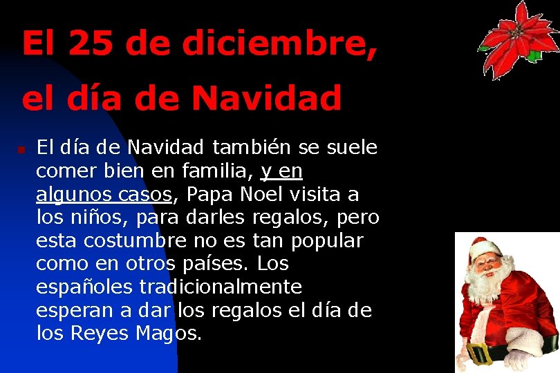 El 25 de diciembre, el día de Navidad n El día de Navidad también