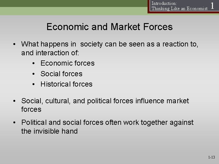 Introduction: Thinking Like an Economist 1 Economic and Market Forces • What happens in