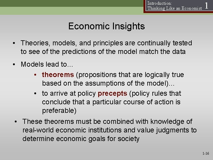 Introduction: Thinking Like an Economist 1 Economic Insights • Theories, models, and principles are