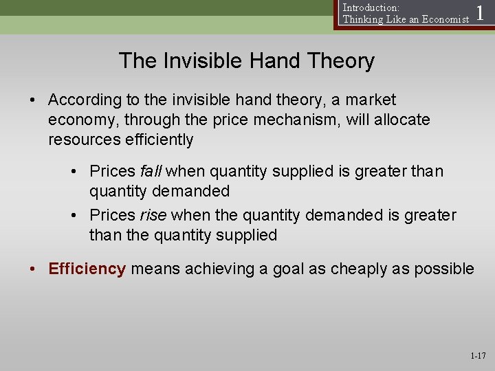 1 Introduction: Thinking Like an Economist The Invisible Hand Theory • According to the