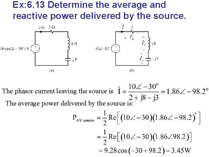 Ex: 6. 13 Determine the average and reactive power delivered by the source. The