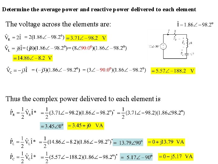 Determine the average power and reactive power delivered to each element The voltage across