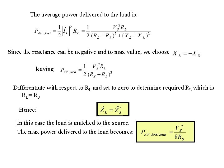 The average power delivered to the load is: Since the reactance can be negative
