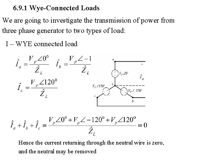 6. 9. 1 Wye-Connected Loads We are going to investigate the transmission of power