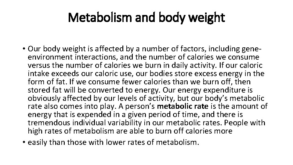 Metabolism and body weight • Our body weight is affected by a number of