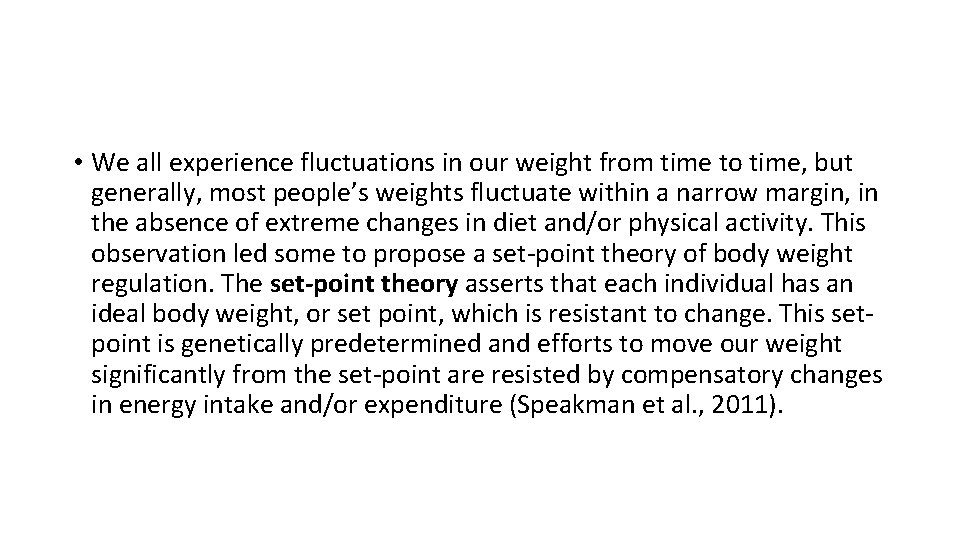  • We all experience fluctuations in our weight from time to time, but