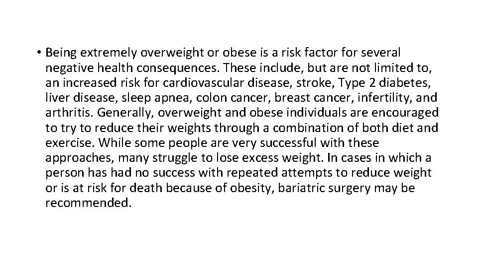 • Being extremely overweight or obese is a risk factor for several negative
