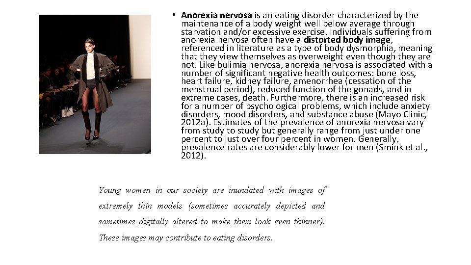  • Anorexia nervosa is an eating disorder characterized by the maintenance of a