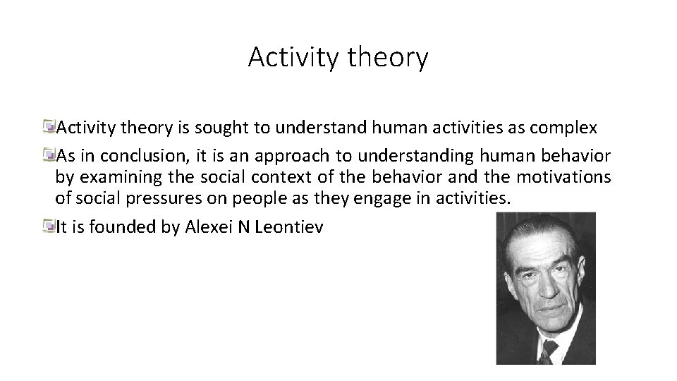 Activity theory is sought to understand human activities as complex As in conclusion, it