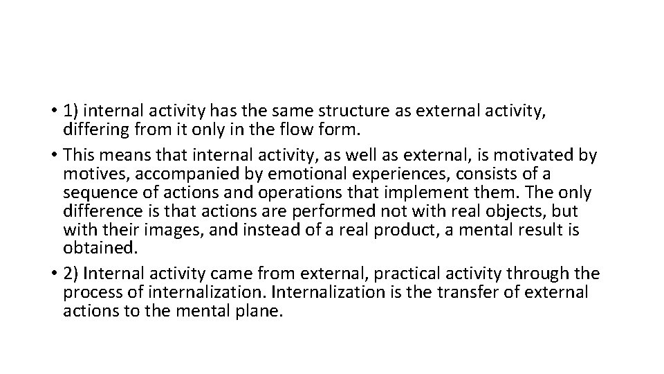  • 1) internal activity has the same structure as external activity, differing from