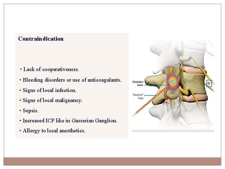 Contraindication • Lack of cooperativeness. • Bleeding disorders or use of anticoagulants. • Signs