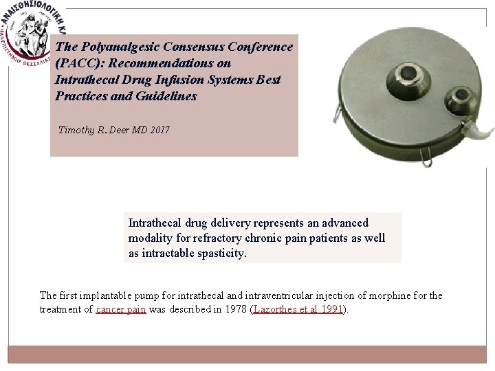 The Polyanalgesic Consensus Conference (PACC): Recommendations on Intrathecal Drug Infusion Systems Best Practices and