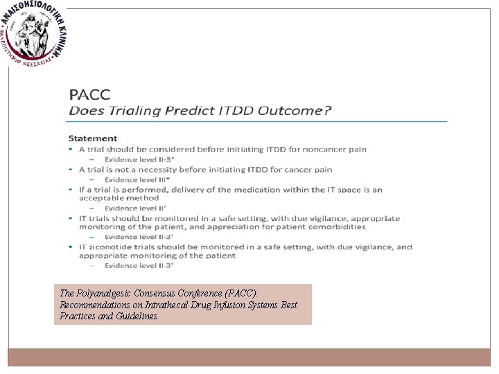 The Polyanalgesic Consensus Conference (PACC): Recommendations on Intrathecal Drug Infusion Systems Best Practices and