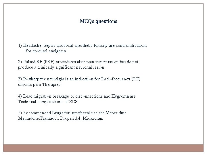 MCQs questions 1) Headache, Sepsis and local anesthetic toxicity are contraindications for epidural analgesia.