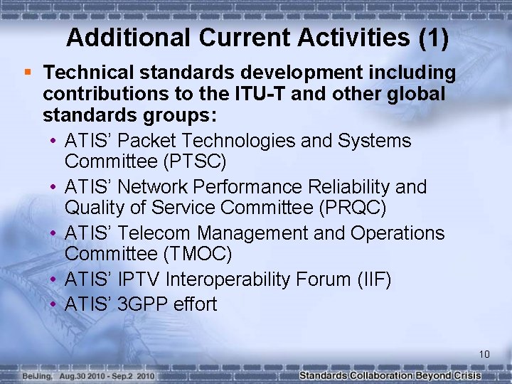 Additional Current Activities (1) § Technical standards development including contributions to the ITU-T and
