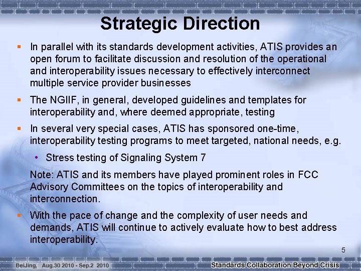 Strategic Direction § In parallel with its standards development activities, ATIS provides an open