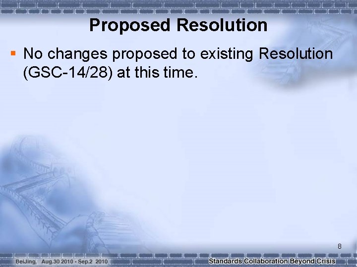 Proposed Resolution § No changes proposed to existing Resolution (GSC-14/28) at this time. 8