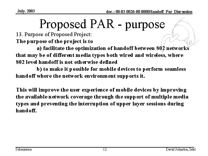 July. 2003 doc. : 00 -03 -0026 -00 -0000 Handoff_Par_Discussion Proposed PAR - purpose