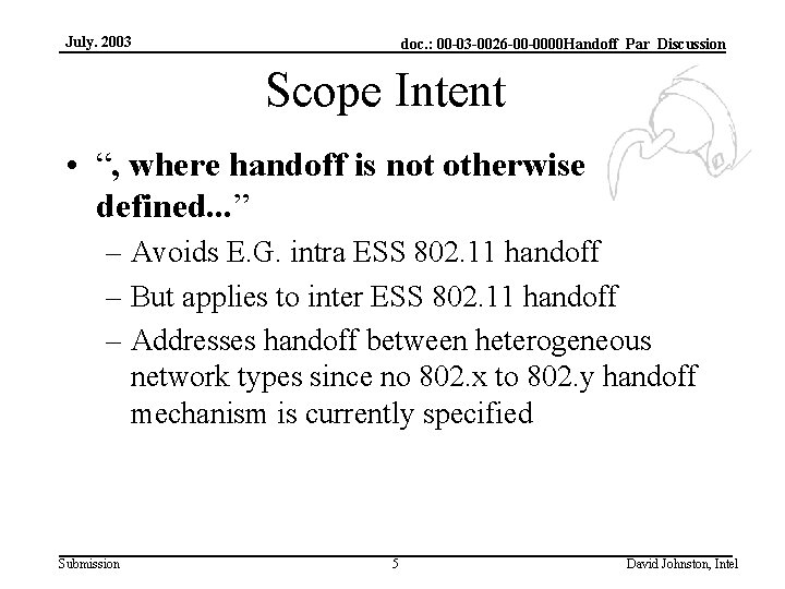 July. 2003 doc. : 00 -03 -0026 -00 -0000 Handoff_Par_Discussion Scope Intent • “,