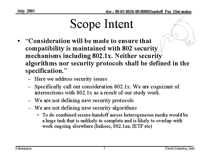 July. 2003 doc. : 00 -03 -0026 -00 -0000 Handoff_Par_Discussion Scope Intent • “Consideration