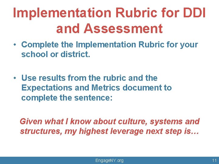 Implementation Rubric for DDI and Assessment • Complete the Implementation Rubric for your school