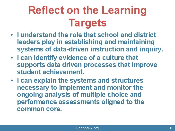 Reflect on the Learning Targets • I understand the role that school and district