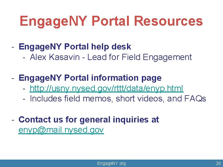 Engage. NY Portal Resources - Engage. NY Portal help desk - Alex Kasavin -