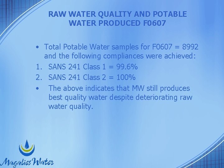 RAW WATER QUALITY AND POTABLE WATER PRODUCED F 0607 • Total Potable Water samples