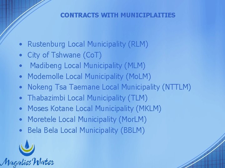 CONTRACTS WITH MUNICIPLAITIES • • • Rustenburg Local Municipality (RLM) City of Tshwane (Co.