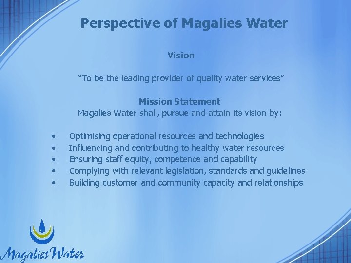 Perspective of Magalies Water Vision “To be the leading provider of quality water services”