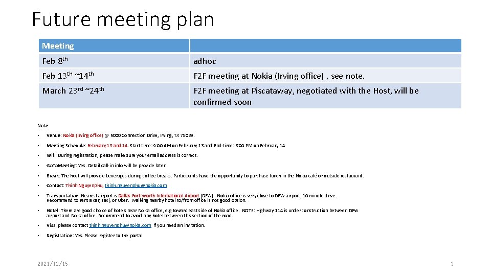 Future meeting plan Meeting Feb 8 th adhoc Feb 13 th ~14 th F