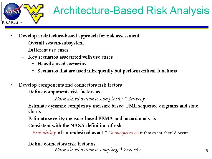 Architecture-Based Risk Analysis IV&V Facility • Develop architecture-based approach for risk assessment – Overall