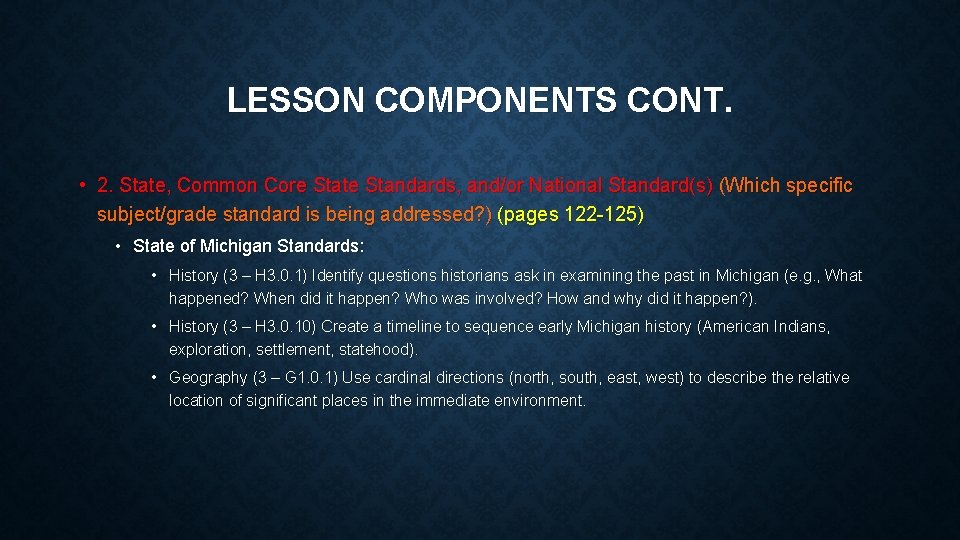 LESSON COMPONENTS CONT. • 2. State, Common Core State Standards, and/or National Standard(s) (Which