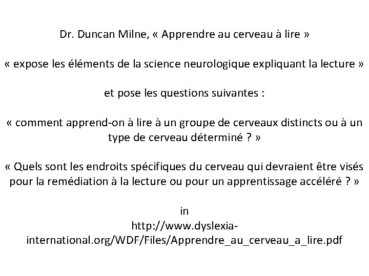 Dr. Duncan Milne, « Apprendre au cerveau à lire » « expose les éléments