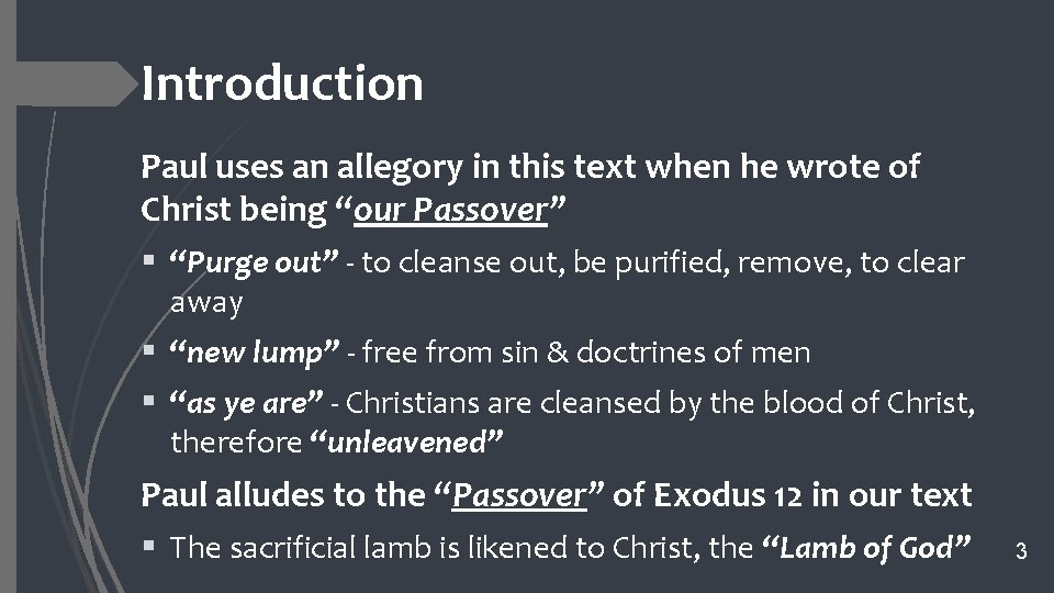 Introduction Paul uses an allegory in this text when he wrote of Christ being