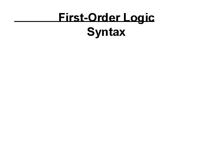 First-Order Logic Syntax 