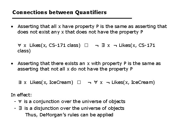 Connections between Quantifiers • Asserting that all x have property P is the same