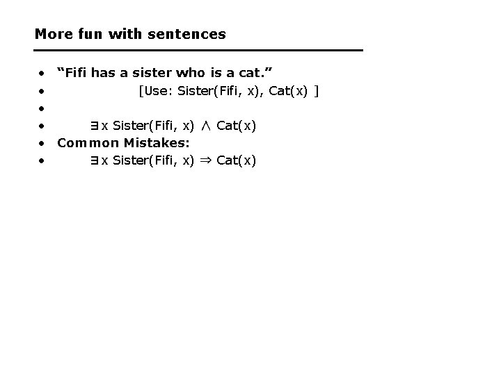 More fun with sentences • “Fifi has a sister who is a cat. ”