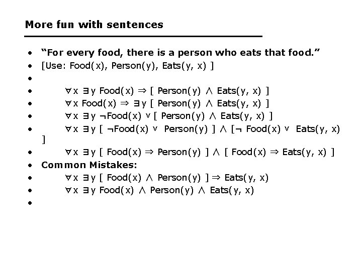 More fun with sentences • “For every food, there is a person who eats