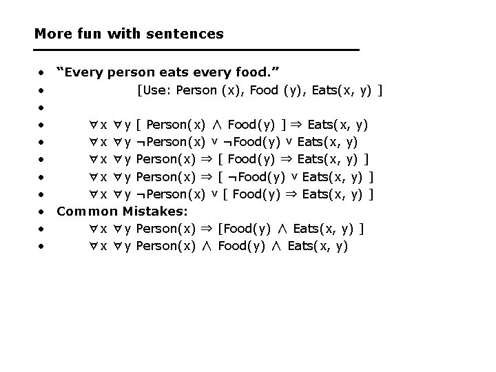 More fun with sentences • “Every person eats every food. ” • [Use: Person