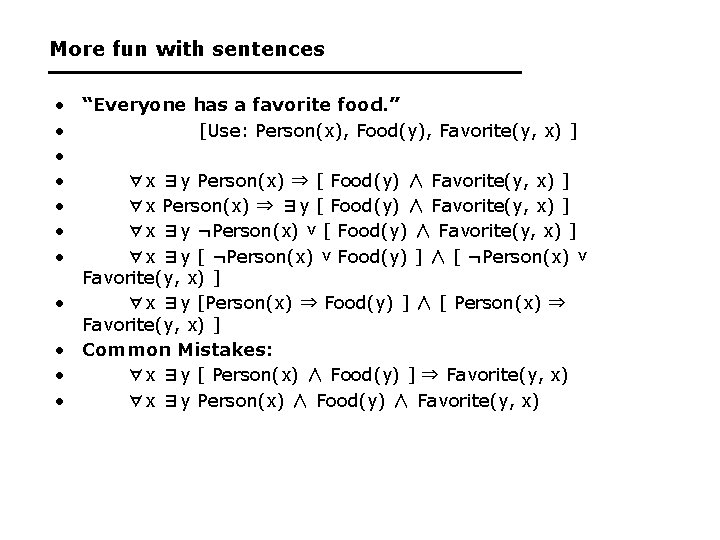 More fun with sentences • “Everyone has a favorite food. ” • [Use: Person(x),
