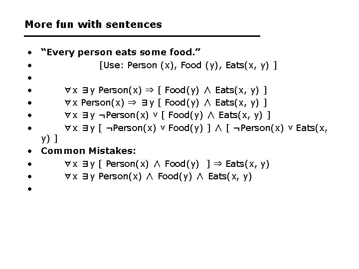 More fun with sentences • “Every person eats some food. ” • [Use: Person