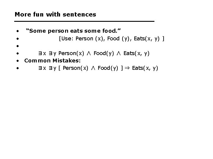 More fun with sentences • “Some person eats some food. ” • [Use: Person